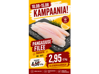10.08-15.08 Pangasiuse filee -18*C  2,95 /kg