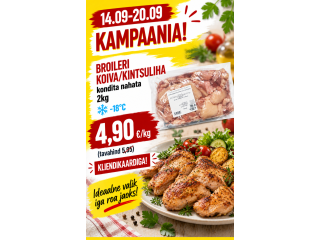 14.09-20.09 Broileri kintsuliha (kondita,nahata) 2kg -18*C  4,90 eur/kg